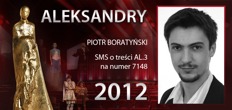 Gosowanie na Aleksandry 2012 trwa - prezentujemy aktora Piotra Boratyskiego