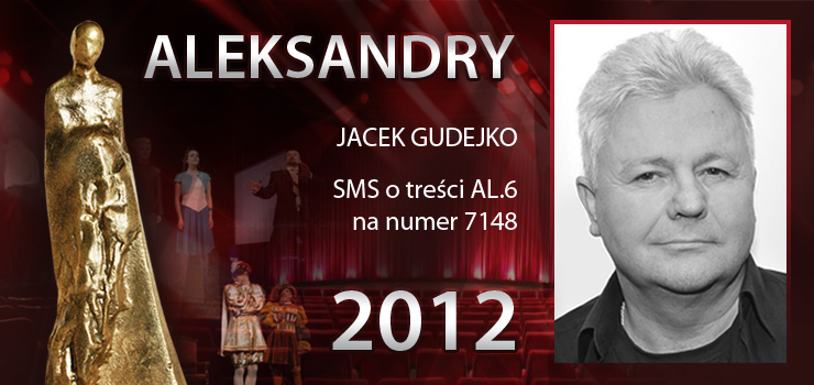 Gosowanie na Aleksandry 2012 trwa - prezentujemy aktora Jaceka Gudejko