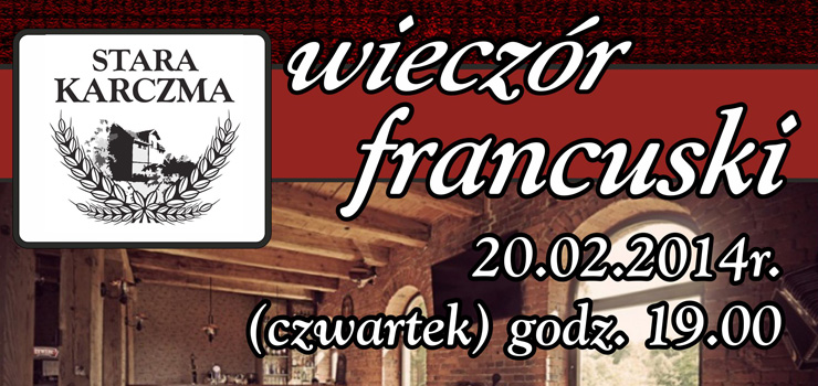 Wieczr Francuski, nowe menu i szereg atrakcji w restauracji STARA KARCZMA! – Wygraj zaproszenie!