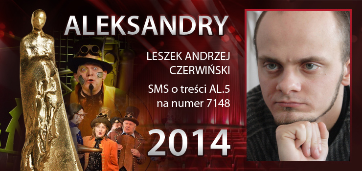 Głosowanie na Aleksandry 2014 trwa - prezentujemy aktora Leszka Andrzeja Czerwińskiego