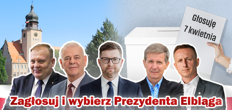 Wybierz kandydata, na ktrego oddasz gos w wyborach na prezydenta Elblga - gosowanie do czwartku do 20.00