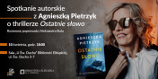 „Ostatnie sowo” Agnieszki Pietrzyk spotkanie z autork 