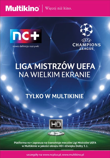 wierfinay Ligi Mistrzw UEFA na wielkim ekranie tylko w Multikinie! 