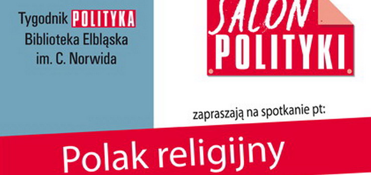 Zmiana godziny spotkania w Salonie „Polityki” 