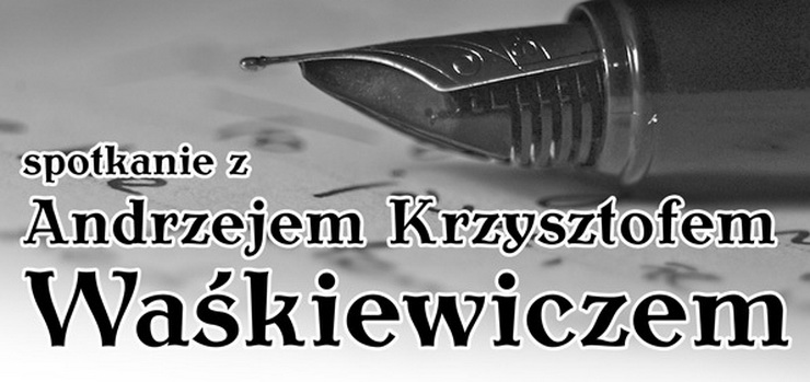 Spotkanie z Andrzejem Wakiewiczem