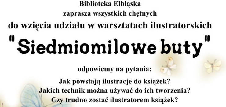 „Siedmiomilowe buty” – warsztaty ilustratorskie