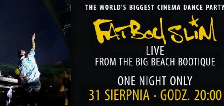 Fatboy Slim Worldwide Cinema Dance Party- wygraj bilet