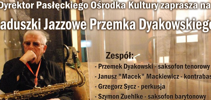 Zaduszki Jazzowe Przemka Dyakowskiego