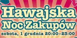 Hawajska Noc Zakupw, sobota 1 grudnia