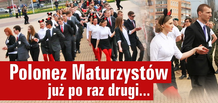 Tegoroczni maturzyci zatacz wsplnie poloneza!