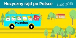 MUZOBUS rusza w wakacyjn tras po Polsce