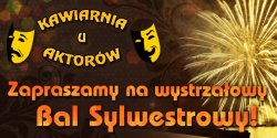 „Przetaczy z Tob chc ca noc” - wesoy i taneczny Bal Sylwestrowy w "Kawiarni u Aktorw"