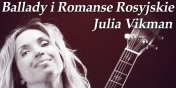 Ju niebawem koncert „Ballady i Romanse Rosyjskie” w wykonaniu Julii Vikman - wygraj bilety