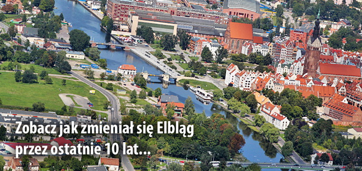  Zobacz 10 lat naszego miasta oczami info.elblag.pl