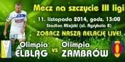 Mecz na szczycie III ligi. Olimpia Elblg - Olimpia Zambrw LIVE