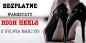 Bezpatne warsztaty HIGH HEELS prowadzone przez uczestniczk Mam Talent!