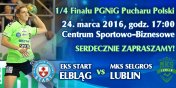 Dzi wierfina Pucharu Polski Start Elblg-Selgros Lublin