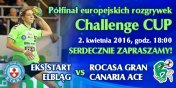 Dzi pfina Challenge Cup w Elblgu: Start zagra z Rocasa Gran Canaria