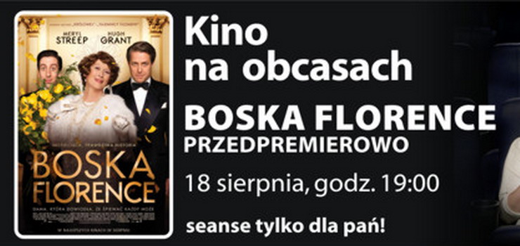 „Boska Florence” w  „Kinie na Obcasach” - 18 sierpnia