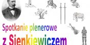 Spotkanie plenerowe z Sienkiewiczem 