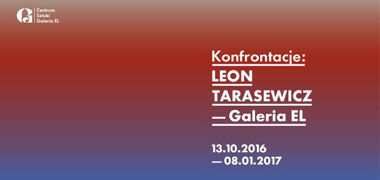 Konfrontacje: Leon Tarasewicz – Galeria EL