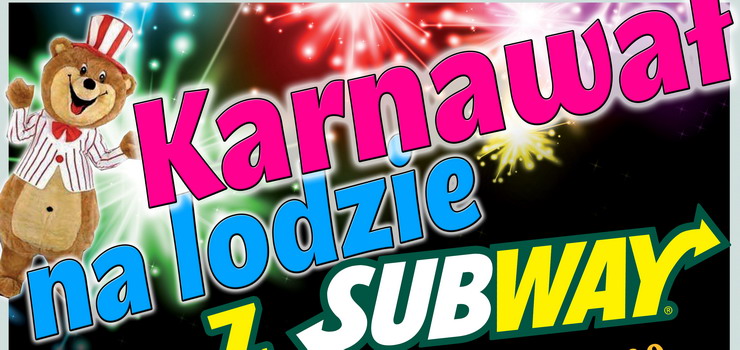 W niedziel Karnawa na lodzie z SUBWAY