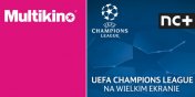 Liga Mistrzw UEFA na wielkim ekranie ponownie w Multikinie! 