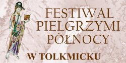 Festiwal Pielgrzymi Pnocy w Tolkmicku