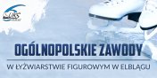 Niebawem Oglnopolskie Zawody w ywiarstwie figurowym o Puchar Elblga 2018 oraz Puchar Elblga Amatorw 2018!