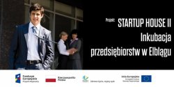 Rekrutacja do projektu STARTUP HOUSE II INKUBACJA PRZEDSIBIORSTW W ELBLGU