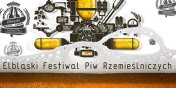 Pierwszy Festiwal Piw Rzemielniczych w Elblgu wystartuje ju w pitek!