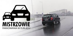 Mistrzowie parkowania w Elblgu cz 4 - zobacz zdjcia