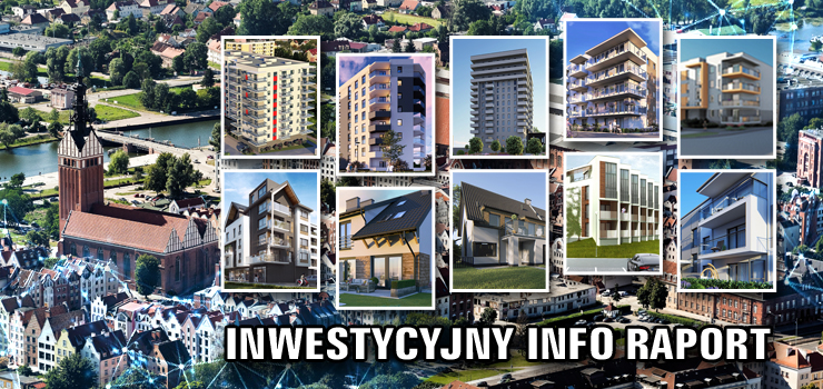 Gdzie kupić dom i mieszkanie w Elblągu lub okolicy? INFO RAPORT o inwestycjach mieszkaniowych