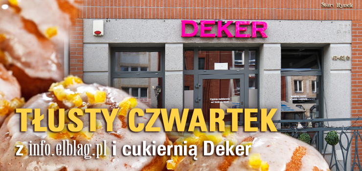 Redakcja info.elblag.pl oraz cukiernia Deker ogaszaj "Zawody w jedzeniu pczkw". To ju 7.edycja!