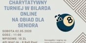 Zapraszamy na CHARYTATYWNY TURNIEJ BILARDA ONLINE na obiad dla seniorw! 