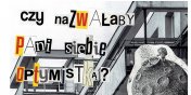 Czy nazwaaby Pani siebie optymistk?