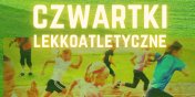 Rozpoczynamy Czwartki Lekkoatletyczne