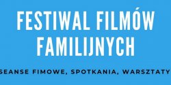 Festiwal Filmw Familijnych w wiatowidzie - wygraj bilety