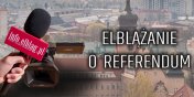 Elblanie o referendum - zobacz materia filmowy 