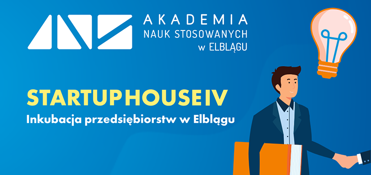 Zgo swoj firm do projektu "STARTUP HOUSE IV - Inkubacja przedsibiorstw w Elblgu".