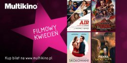 Filmowy kwiecie w Multikinie!