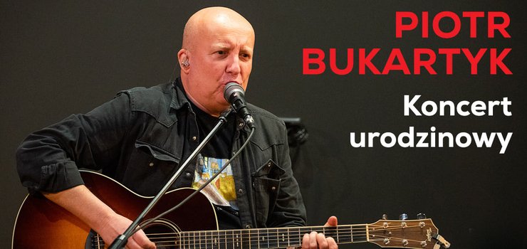 Urodzinowy koncert Piotra Bukartyka w Elblgu