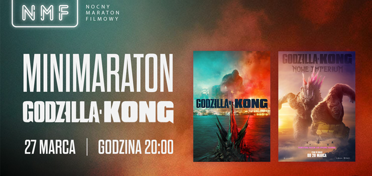 NMF: Minimaraton Godzilla i Kong - 27 marca 2024 w Multikinie