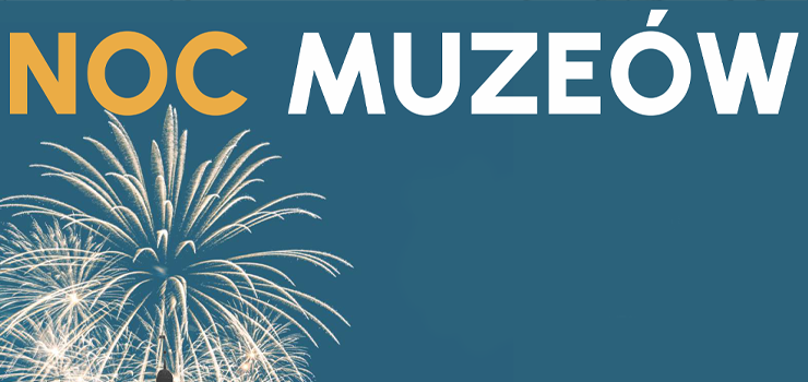 Noc Muzeów – urodzinowych atrakcji moc