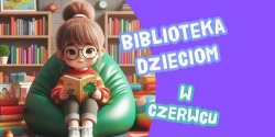 Biblioteka dzieciom zajcia w czerwcu