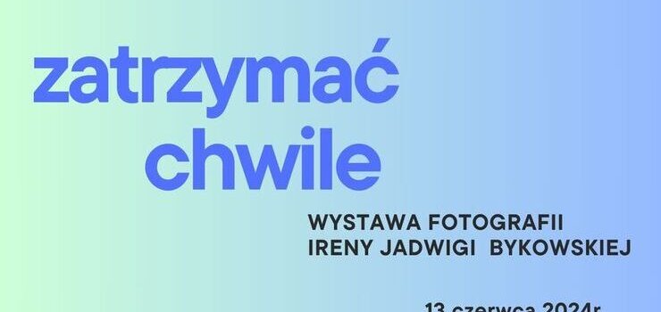 Wernisa wystawy "Zatrzyma chwile" 