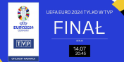 Fina UEFA EURO 2024 - Transmisja TVP – zobacz mecze Polakw na duym ekranie w Multikinie!