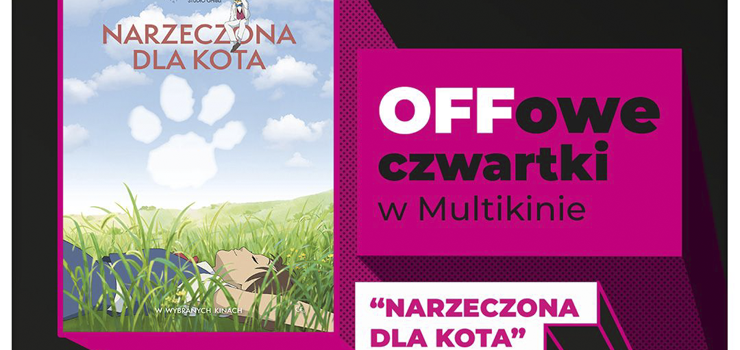 „Narzeczona dla kota” podczas OFFowych czwartkw w Multikinie