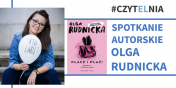 Spotkanie z autork komedii kryminalnych Olg Rudnick