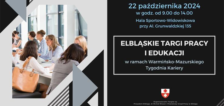 Elblskie Targi Pracy i Edukacji w ramach Warmisko-Mazurskiego Tygodnia Kariery